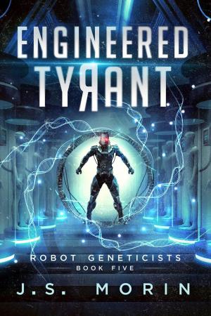 Cover of the book Engineered Tyrant by J.S. Morin