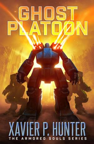 Cover of the book Ghost Platoon by Xavier P. Hunter