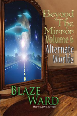 Cover of the book Beyond the Mirror, Volume 6: Alternate Worlds by Leah Cutter