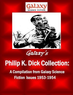 Cover of the book Galaxy's Philip K Dick Collection by Ray Bradbury, Arthur C. Clarke, Kurt Vonnegut Jr., Alan Arkin