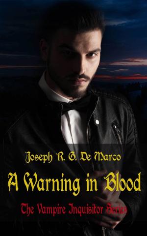 Cover of the book A Warning in Blood: The Vampire Inquisitor Series by Lisa McCourt Hollar