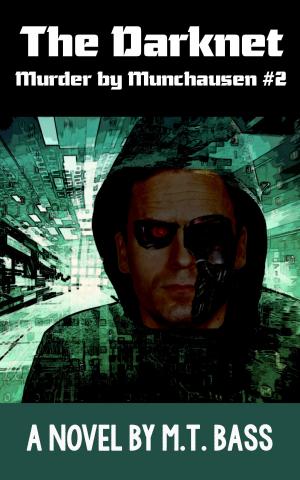 Cover of the book The Darknet: Murder by Munchausen Future Crimes Mysteries (Book 2) by Matthew Bin