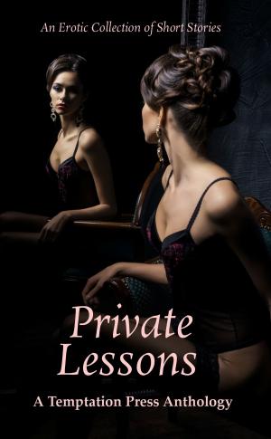 Cover of the book Private Lessons: An Erotic Collection of Short Stories by Zimbell House Publishing, Adjie Henderson, Glen Damian Campbell, Cheri Vause, Dale Waters, Desiree Roundtree, Don Noel, Gavin McCall, Jesse Mullinix, Jessica Simpkiss, Joseph McCarthy, Peter Emmett Naughton, Rita Mezic, Sue Ellen Snape, Robb T. White, William Hubbartt, Jennifer Campbell