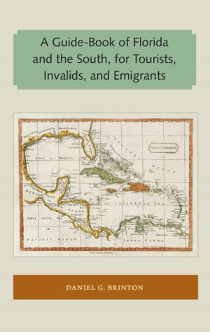 Cover of the book A Guide-Book of Florida and the South, for Tourists, Invalids, and Emigrants by Stephanie Y. Evans