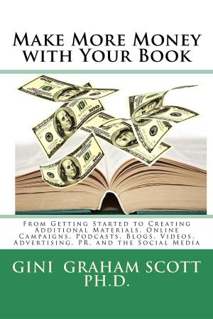 Cover of the book Make More Money with Your Book by Gini Graham Scott Ph.D.
