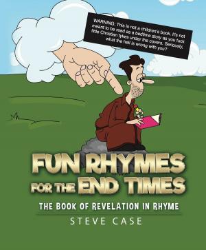 Cover of the book Fun Rhymes for the End Times: The Book of Revelation in Rhyme by Casimir F. Durand