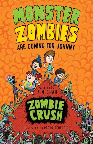 Cover of the book Monster Zombies are Coming for Johnny (Book 3) by A.M. Shah, Melissa Shah Arias PhD