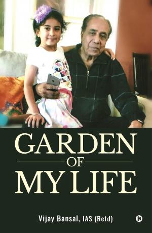 Cover of the book GARDEN OF MY LIFE by Vinayak Kapoor
