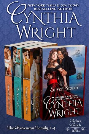 Cover of the book Rakes & Rebels: The Raveneau Family, Books 1 - 4 by Cynthia Wright