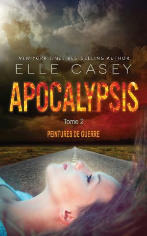 Cover of the book Apocalypsis, t.2 - Peintures de guerre by Elle Casey, Jason Brant
