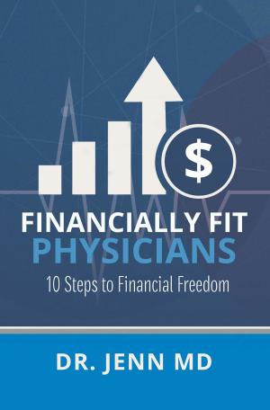 Cover of the book Financially Fit Physicians by Daniele Della Bona, Giacomo Bracci
