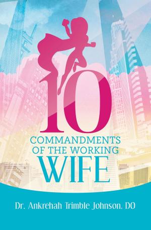 Cover of the book 10 Commandments of the Working Wife by Phillip Falcone