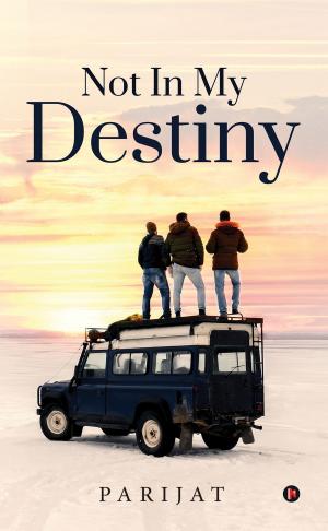 Cover of the book Not in My Destiny by Venkat Srinivasan