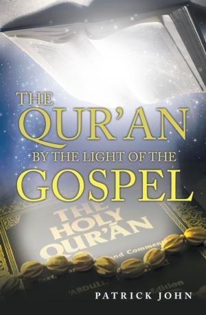 Cover of the book The Qur’An by the Light of the Gospel by A Broken Seashell, Sea Glass