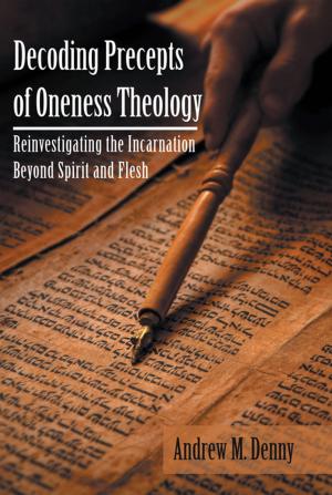 Cover of the book Decoding Precepts of Oneness Theology by Clay Waters