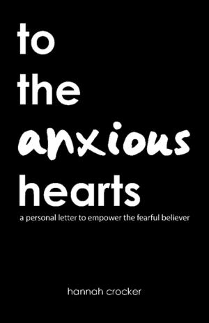 Cover of the book To the Anxious Hearts by Elizabeth McCallum Marlow