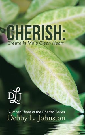 Cover of the book Cherish: Create in Me a Clean Heart by Charles Ofori Akrofi