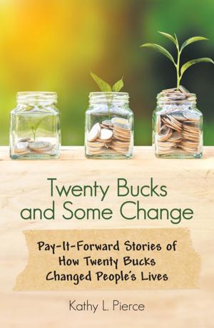 Cover of the book Twenty Bucks and Some Change by R Richard Tribble Jr