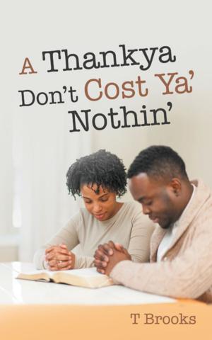 Cover of the book A Thankya Don’T Cost Ya’ Nothin’ by Mark David Roseman Ph.D. CFLE
