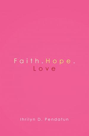Cover of the book Faith.Hope.Love by Patricia Dykstra