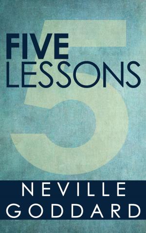 Cover of the book Five Lessons by Wallace D. Wattles
