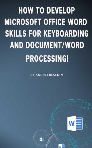 Cover of How to develop microsoft office word skills for keyboarding and document/word processing!