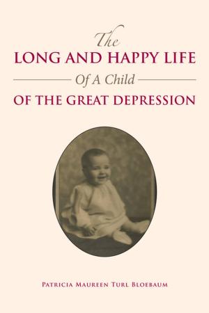 Cover of the book The Long and Happy Life of a Child of the Great Depression by Ron Lee Weinhold
