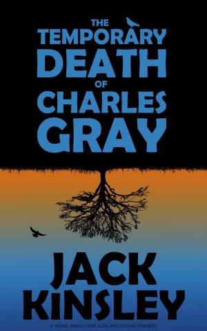 Cover of the book The Temporary Death of Charles Gray by C.J. Francis