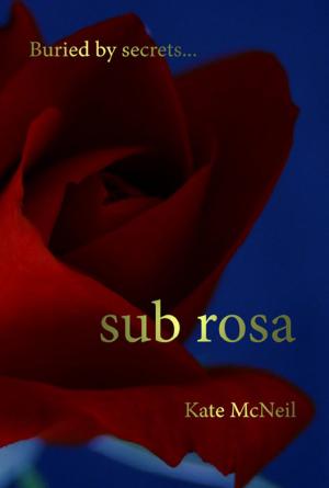 Cover of the book Sub Rosa by JL Kaye
