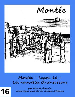 bigCover of the book Montée: Leçon 16 - Les nouvelles Orientations by 