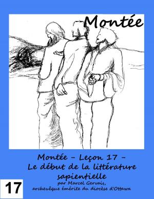 Cover of the book Montée: Leçon 17 - Le début de la littérature sapientielle by Gregory Brown