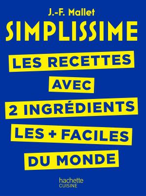 Cover of the book SIMPLISSIME - Recettes à 2 ingrédients by Jean-François Mallet