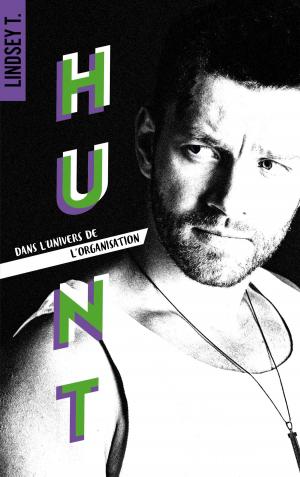 Cover of the book Hunt : dans l'univers de L'Organisation by Angel Arekin
