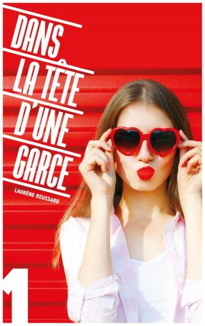 Cover of the book Dans la tête d'une garce 1 by Julie Royer