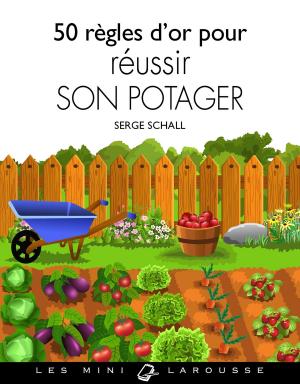 Cover of the book 50 règles d'or pour réussir son potager by Nathalie Carnet, Catherine Moreau
