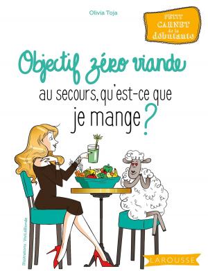 Cover of the book Objectif zéro viande au secours, qu'est-ce que je mange ? by Philippe Asseray