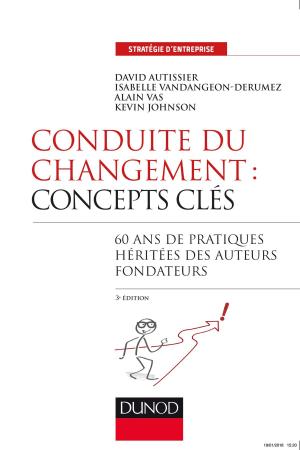 Cover of the book Conduite du changement : concepts-clés - 3e éd. by Florence Gillet-Goinard, Christel Monar