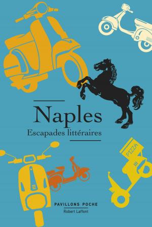 Cover of the book Naples, escapades littéraires by Michel JEURY