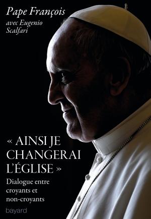 Cover of the book "Ainsi je changerai l'Eglise" by Pape François