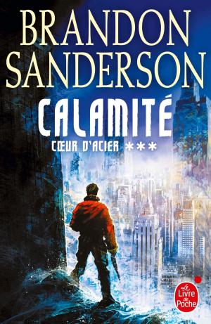 Cover of the book Calamité (Coeur d'acier, Tome 3) by Brandon Sanderson