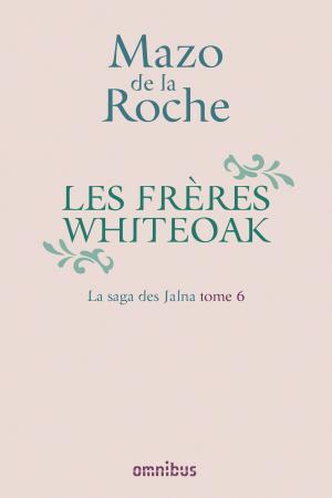 Book cover of La Saga des Jalna – T.6 – Les Frères Whiteoak