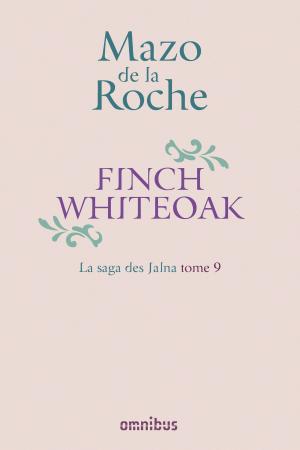 Cover of the book La Saga des Jalna – T.9 – Finch Whiteoak by Annie BRUEL