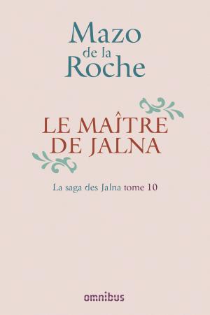 Cover of the book La Saga des Jalna – T.10 – Le Maître de Jalna by Bernard SIMONAY