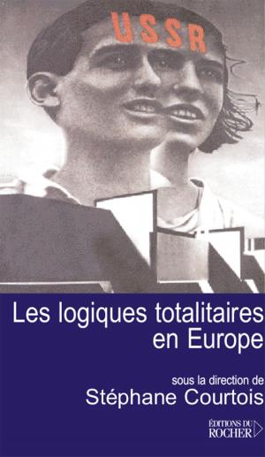 Cover of the book Les logiques totalitaires en Europe by Bernard Lugan