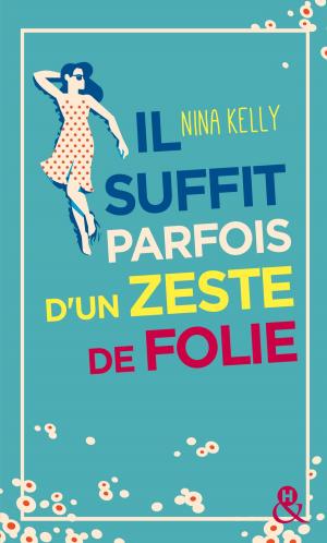 Cover of the book Il suffit parfois d'un zeste de folie by Laura Kaye