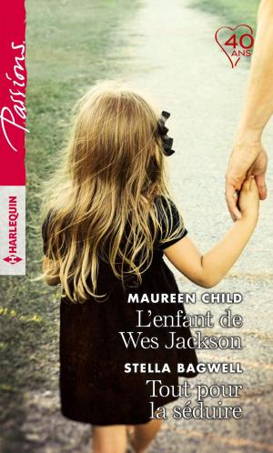 Cover of the book L'enfant de Wes Jackson - Tout pour la séduire by Miranda Lee, Anne McAllister, Hannah Bernard