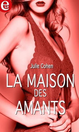 Cover of the book La maison des amants by Paula Roe, Joanna Sims