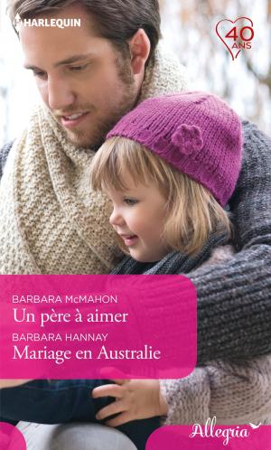 Cover of the book Un père à aimer - Mariage en Australie by Tina Beckett, Laura Iding