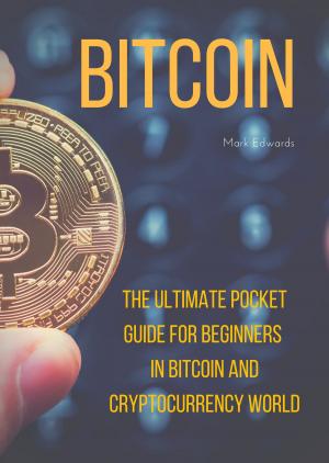 Book cover of Bitcoin : The Ultimate Pocket Guide for Beginners in Bitcoin and Cryptocurrency World