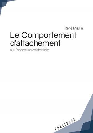 Cover of the book Le Comportement d'attachement by Antoine Henri